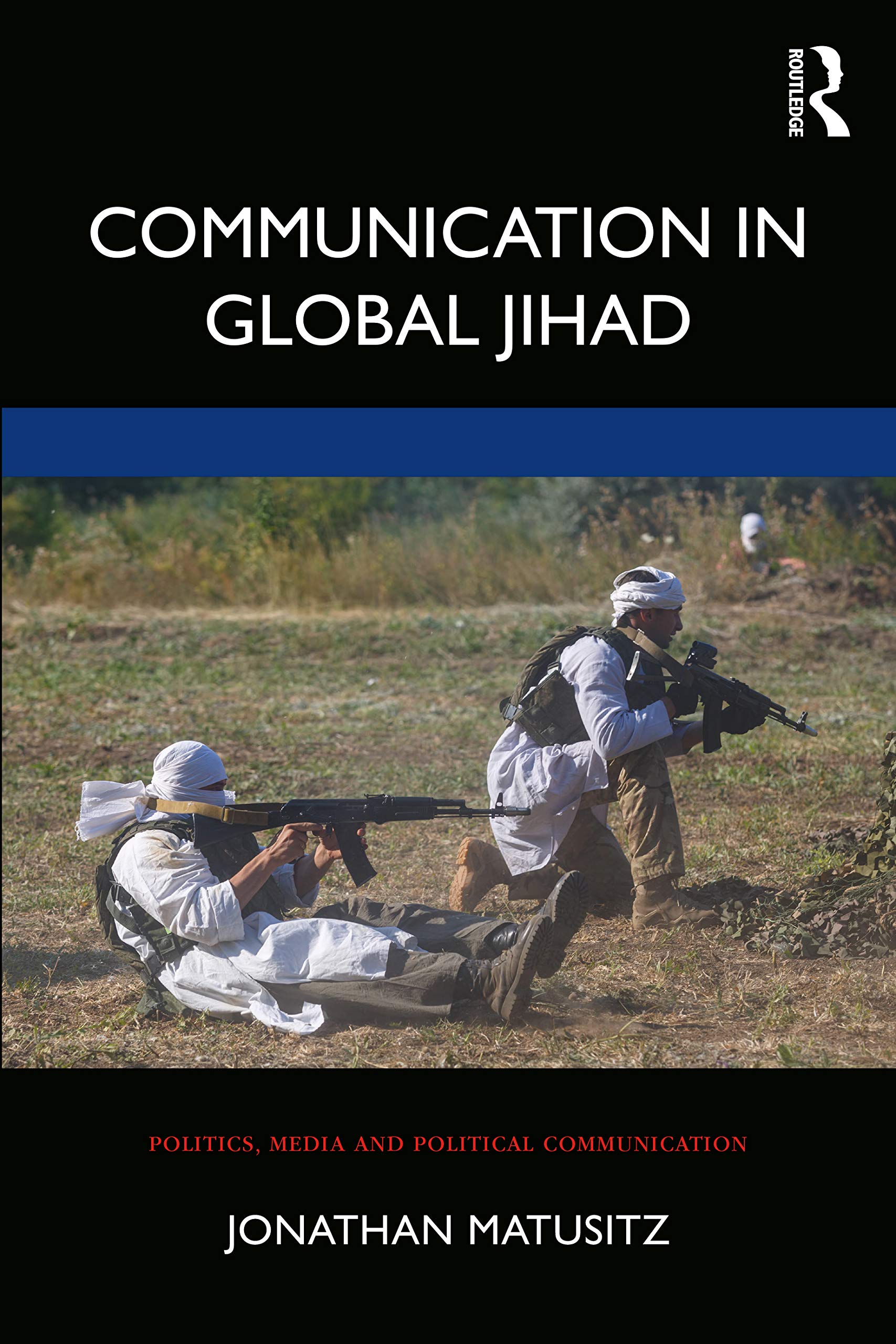 Communication in Global Jihad (Politics, Media and Political Communication)
