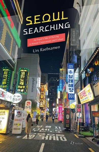 Seoul Searching: An Expat’s Tale of Thriving in Korean Corporations and Culture