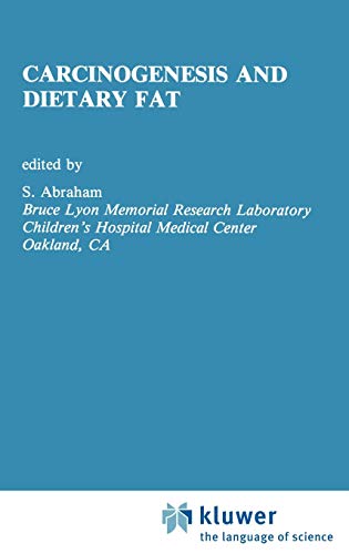 Carcinogenesis and Dietary Fat (Prostaglandins, Leukotrienes, and Cancer, 6, Band 6)