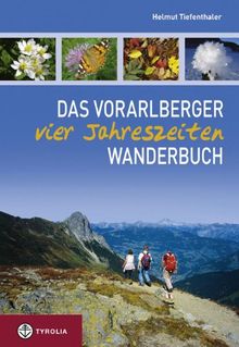 Das Vorarlberger Vier-Jahreszeiten-Wanderbuch