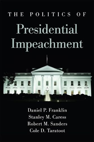The Politics of Presidential Impeachment (SUNY Series in American Constitutionalism)