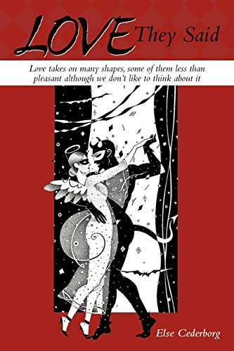 Love They Said: Love Takes on Many Shapes, Some of Them Less Than Pleasant Although We Don't Like to Think About it