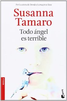 Todo ángel es terrible (Novela y Relatos)