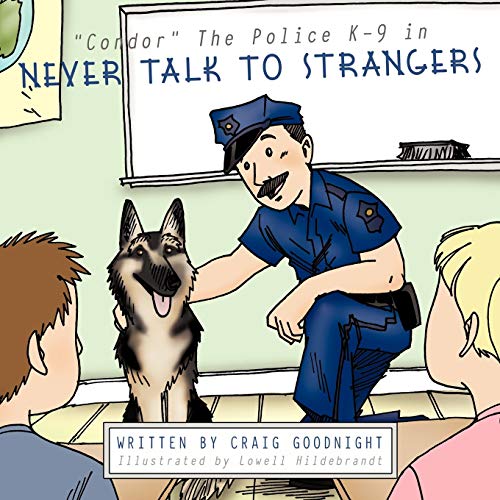 Condor The Police K-9 in: Never Talk to Strangers