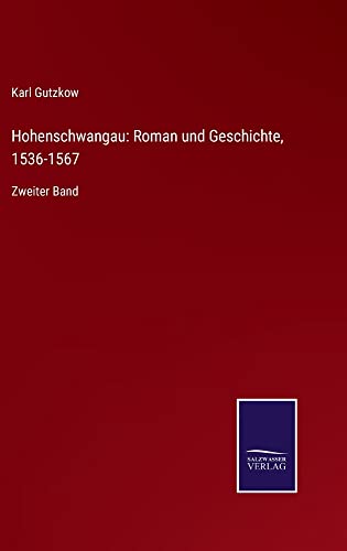 Hohenschwangau: Roman und Geschichte, 1536-1567: Zweiter Band