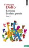 Lorsque l'enfant paraît. Vol. 1
