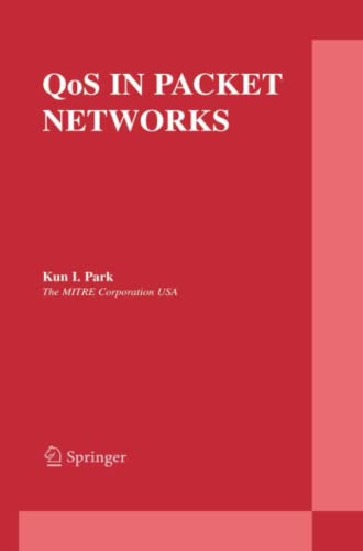 QoS in Packet Networks (The Springer International Series in Engineering and Computer Science, Band 779)