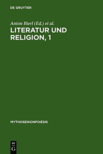 Literatur und Religion, 1: Wege zu einer mythisch-rituellen Poetik bei den Griechen (MythosEikonPoiesis)