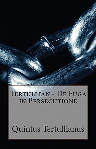 De Fuga in Persecutione (Lighthouse Church Fathers, Band 80)