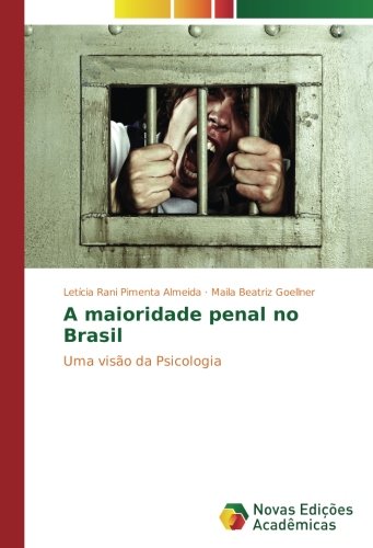 A maioridade penal no Brasil: Uma visão da Psicologia