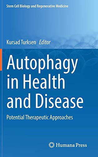 Autophagy in Health and Disease: Potential Therapeutic Approaches (Stem Cell Biology and Regenerative Medicine)