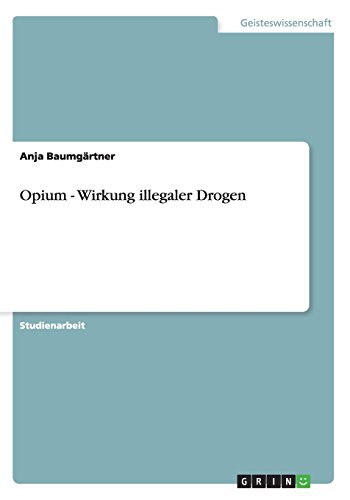 Opium - Wirkung illegaler Drogen