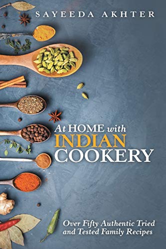At Home with Indian Cookery: Over Fifty Authentic Tried and Tested Family Recipes