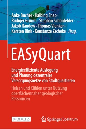 EASyQuart - Energieeffiziente Auslegung und Planung dezentraler Versorgungsnetze von Stadtquartieren: Heizen und Kühlen unter Nutzung oberflächennaher geologischer Ressourcen
