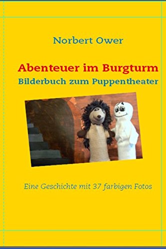Abenteuer im Burgturm: Das Bilderbuch zum Puppentheater