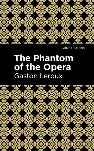 Gaston Leroux Phantom Of The Opera (Mint Editions―Horrific, Paranormal, Supernatural And Gothic Tales)