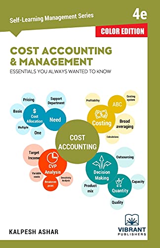Cost Accounting and Management Essentials You Always Wanted To Know (Color) (Self-Learning Management, Band 13)
