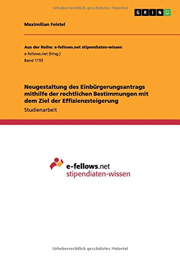 Neugestaltung des Einbürgerungsantrags mithilfe der rechtlichen Bestimmungen mit dem Ziel der Effizienzsteigerung