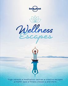 Wellness Escapes (Lonely Planet)