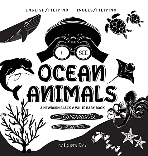 I See Ocean Animals: Bilingual (English / Filipino) (Ingles / Filipino) A Newborn Black & White Baby Book (High-Contrast Design & Patterns) (Whale, ... Starfish, Crab, and More!) (Engage Ea