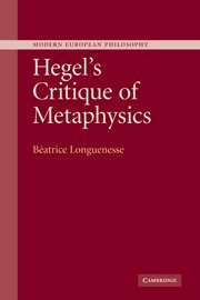 Béatrice Longuenesse Hegel's Critique Of Metaphysics (Modern European Philosophy)