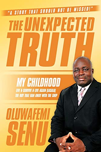 The Unexpected Truth: My Childhood Live & Survive & Live Again (LASALA) The boy that Ran away with the ship (The Unexpected Truth: Live & Survive & ... (LASALA) The Boy That Ran Away with the Ship)