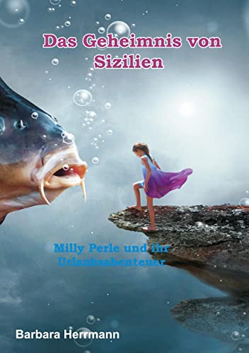 Das Geheimnis von Sizilien: Milly Perle und ihr Urlaubsabenteuer