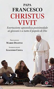 «Christus vivit». Esortazione apostolica postsinodale ai giovani e a tutto il popolo di Dio