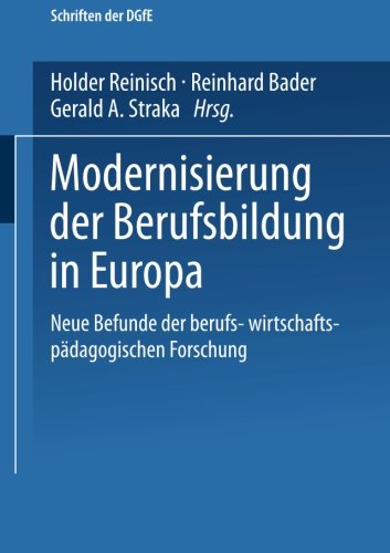 Modernisierung der Berufsbildung in Europa. Neue Befunde der Berufs- und wirtschaftspädagogischen Forschung