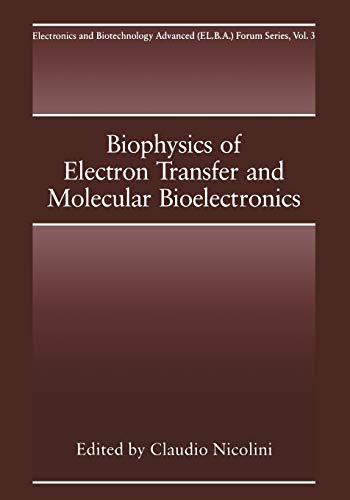 Biophysics of Electron Transfer and Molecular Bioelectronics (Electronics and Biotechnology Advanced (Elba) Forum Series) (Electronics and Biotechnology Advanced (Elba) Forum Series, 3, Band 3)