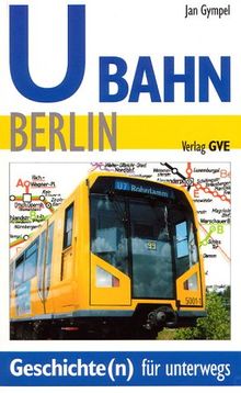 U-Bahn Berlin. Geschichte(n) für unterwegs