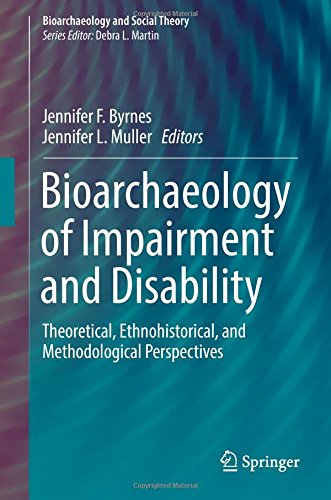 Bioarchaeology of Impairment and Disability: Theoretical, Ethnohistorical, and Methodological Perspectives (Bioarchaeology and Social Theory)