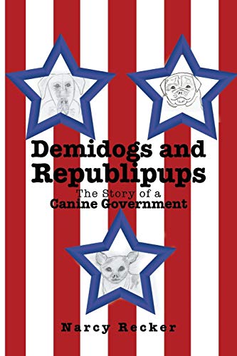 Demidogs and Republipups: The Story of a Canine Government