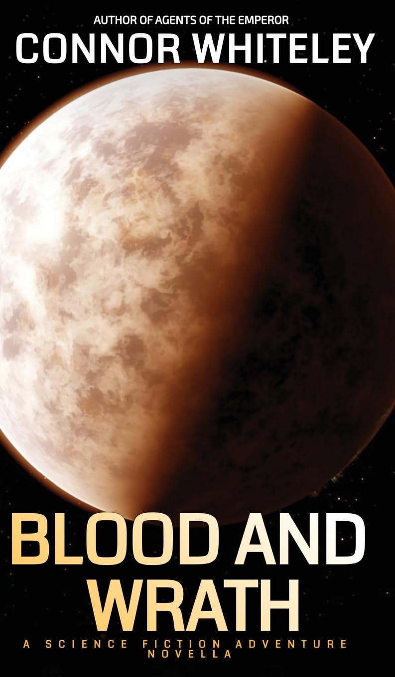 Blood And Wrath: A Science Fiction Adventure Novella (Agents of the Emperor Science Fiction Stories, Band 13)