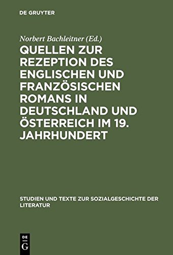 Quellen zur Rezeption des englischen und französischen Romans in Deutschland und Österreich im 19. Jahrhundert (Studien und Texte zur Sozialgeschichte der Literatur, Band 31)