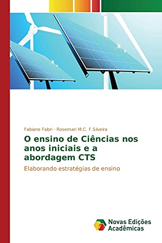 O ensino de Ciências nos anos iniciais e a abordagem CTS: Elaborando estratégias de ensino