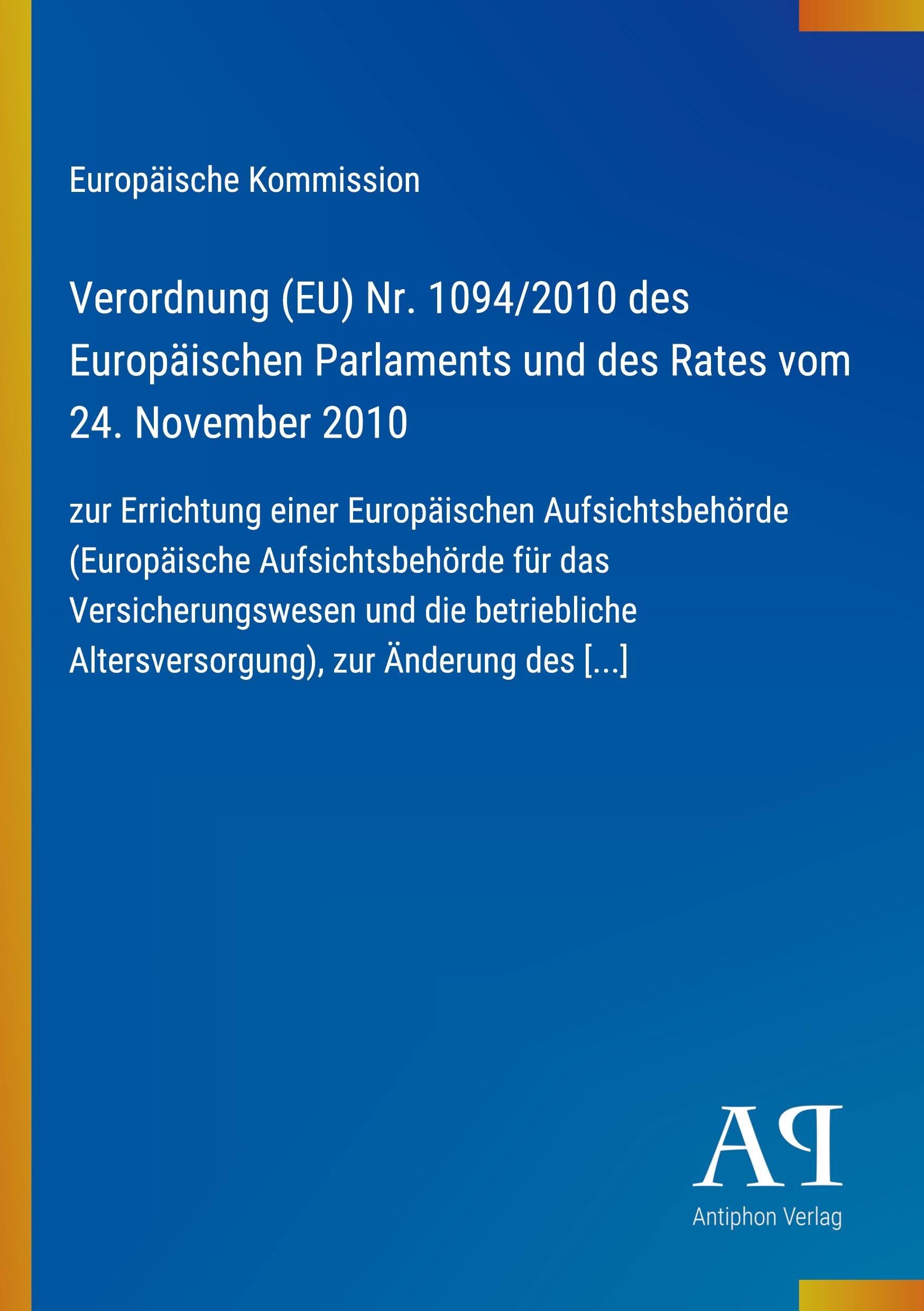 Verordnung (EU) Nr. 1094/2010 des Europäischen Parlaments und des Rates vom 24. November 2010