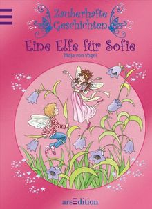 Zauberhafte Geschichten: Eine Elfe für Sofie