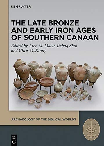 The Late Bronze and Early Iron Ages of Southern Canaan (Archaeology of the Biblical Worlds, Band 2)