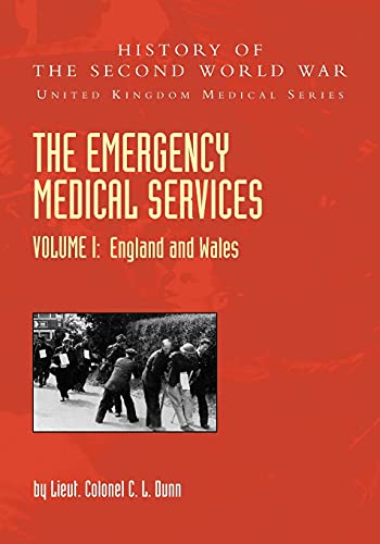 THE EMERGENCY MEDICAL SERVICES Volume 1 England and Wales (Official History of the Second World War)