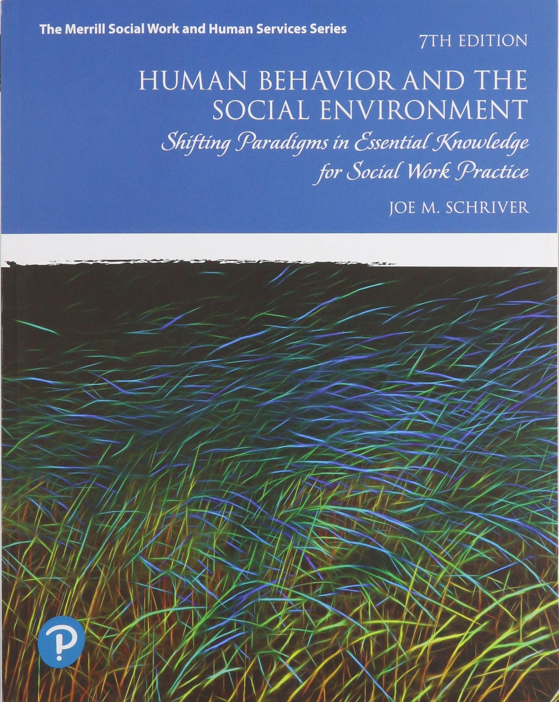 Human Behavior and the Social Environment: Shifting Paradigms in Essential Knowledge for Social Work Practice