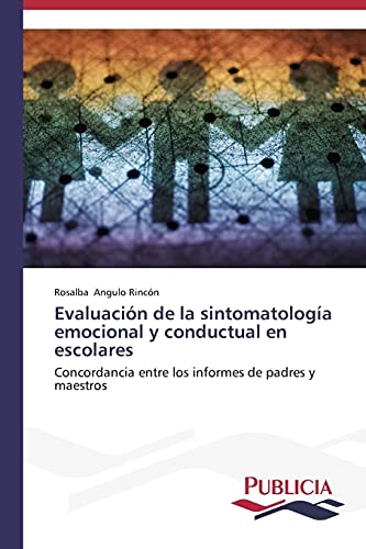 Evaluación de la sintomatología emocional y conductual en escolares: Concordancia entre los informes de padres y maestros