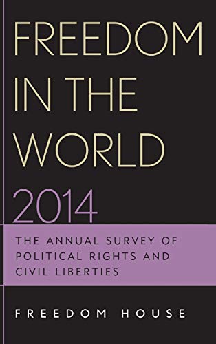 Freedom in the World 2014: The Annual Survey of Political Rights and Civil Liberties