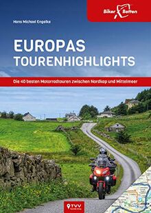 EuropasTourenhighlights: Die 40 besten Motorradtouren zwischen Nordkap und Mittelmeer