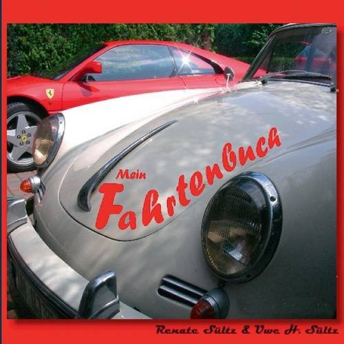 Mein Fahrtenbuch: Für Auto, Motorrad, Oldtimer und andere KFZ
