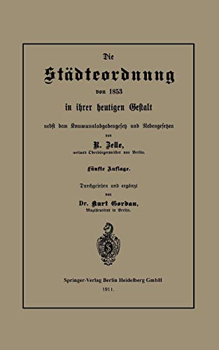 Die Städteordnung von 1853 in ihrer heutigen Gestalt nebst dem Kommunalabgabengesetz und Nebengesetzen