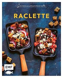 Genussmomente: Raclette: Raffinierte Rezepte mit Gemüse, Fleisch und Süßem – Moussaka, Flammkuchen-Pfännchen, Crêpes-Pfännchen und mehr