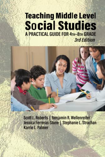 Teaching Middle Level Social Studies: A Practical Guide for 4th-8th Grade (3rd Edition)