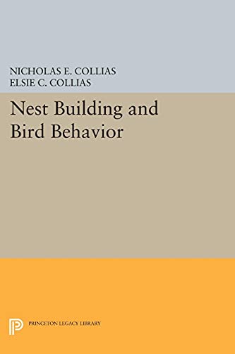 Nest Building and Bird Behavior (Princeton Legacy Library)