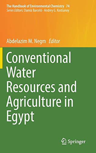 Conventional Water Resources and Agriculture in Egypt (The Handbook of Environmental Chemistry, Band 74)